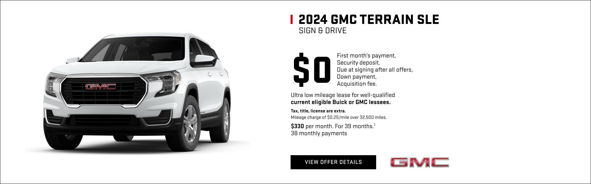 SIGN & DRIVE

$0
FIRST MONTH'S PAYMENT
SECURITY DEPOSIT
DUE AT LEASE SIGNING AFTER ALL OFFERS
DOW...
